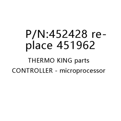 452428 Thay thế 451962/451784 Bộ điều khiển Vi xử lý gốc Thermo King