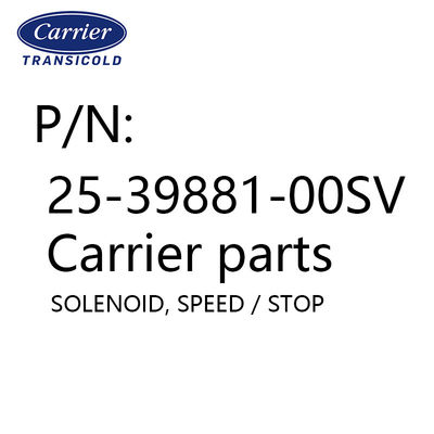 25-39881-00sv Phụ tùng thay thế cho bộ phận làm lạnh Solenoid Speed Carrier